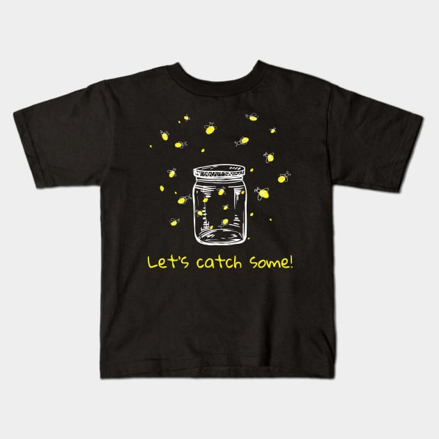 Catching Fireflies Let's Catch Some! lightning bugs Kids T-Shirt by Dr_Squirrel